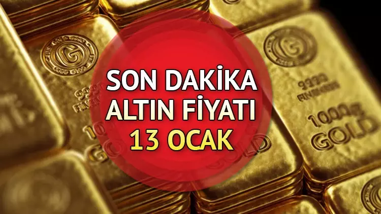 altın fiyatları 13 ocak